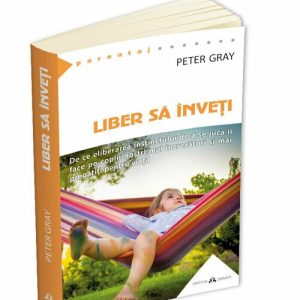 liber-sa-inveti-de-ce-eliberarea-instinctului-de-a-se-juca-ii-va-face-mai-fericiti-pe-copiii-nostri-mai-fericiti-mai-increzatori-si-mai-pregatiti-pentru-viata-24904-4.jpeg Liber sa inveti