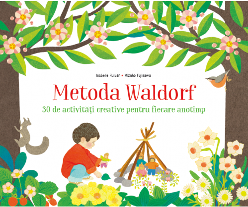metoda-waldorf-30-de-activitati-creative-pentru-fiecare-anotimp-isabelle-huiban-litera-2017.png Metoda Waldorf. 30 de activități creative pentru fiecare anotimp