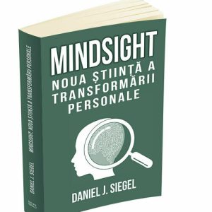 Mindsight: noua stiinta a transformarii personale