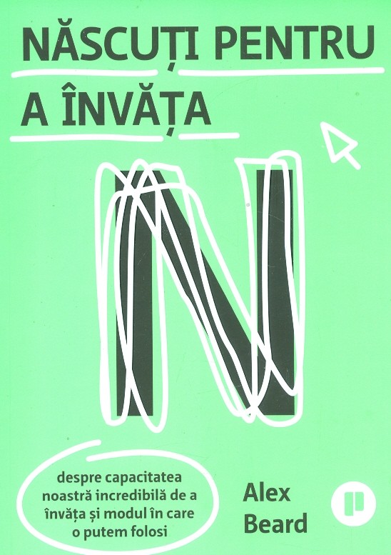 nascuti-pentru-a-invata-despre-capacitatea-noastra-incredibila-de-a-invata-si-modul-in-care-o-putem-folosi__606-722-340-8-785334374161.jpg Nascuti pentru a invata