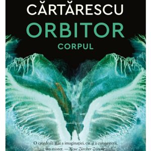 Orbitor. Corpul
