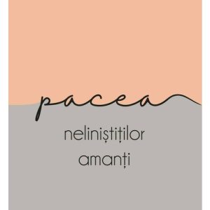 Pacea nelinistitilor amanti