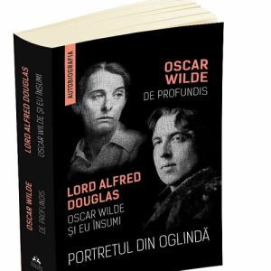 Portretul din oglinda - De Profundis - Oscar Wilde si eu insumi