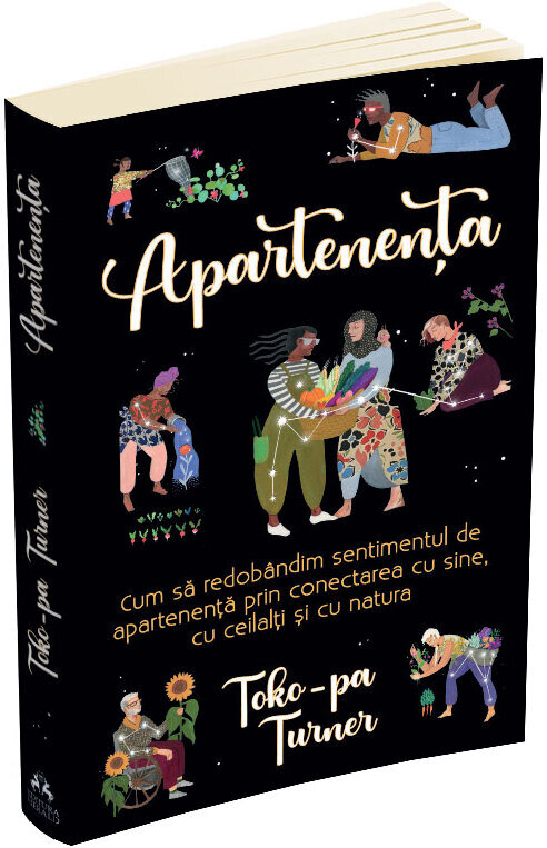 rsz_1apartenenta.jpg Apartenenta. Cum sa redobandim sentimentul de apartenenta prin conectarea cu sine, cu ceilalti si cu natura