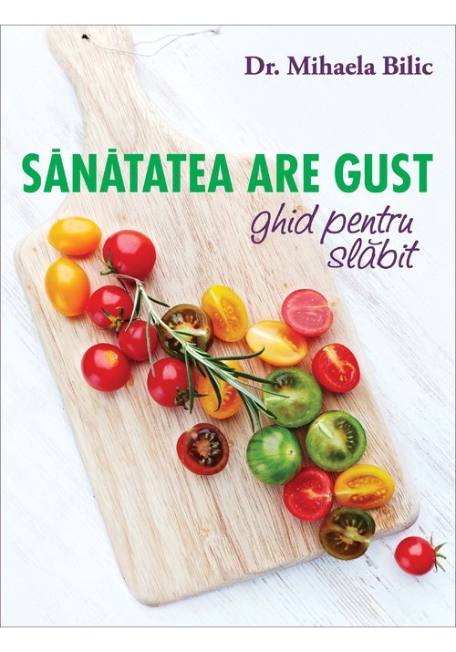 sanatatea-are-gust-ghid-pentru-slabit-2862-4.jpeg Sănătatea are gust. Ghid pentru slăbit