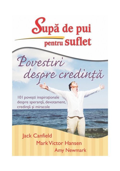 Supa de pui pentru suflet. Povestiri despre credinta