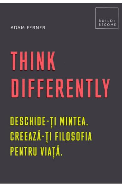 think.jpg Think Differently. Deschide-ti mintea. Creeaza-ti filosofia pentru viata