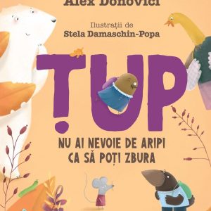 tup_1.jpg Țup. Nu ai nevoie de aripi ca să poți zbura