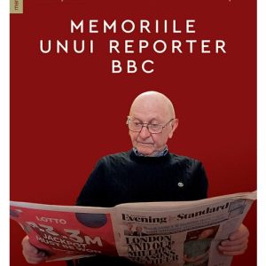 viata-trece-ca-un-glont-memoriile-unui-reporter-bbc-23245-4.jpeg Viata trece ca un glont. Memoriile unui reporter BBC