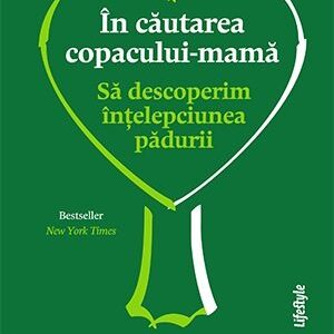 ?n cautarea copacului-mama - Suzanne Simard