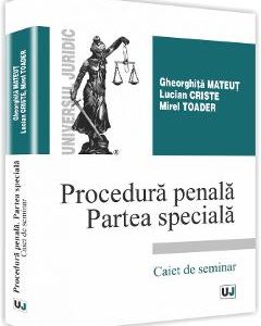 Procedura penala. Partea speciala - Gheorghita Mateut, Lucian Criste. Mirel Toader