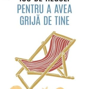 100 de reguli pentru a avea grijă de tine