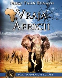 Vraja Africii - Mihai Tican Rumano