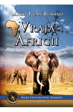 1064266-1-small-1.jpg Vraja Africii - Mihai Tican Rumano