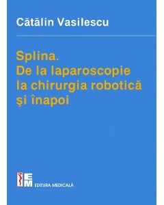1071388-1-small-1.jpg Splina. De la laparoscopie la chirurgia robotica si inapoi - Catalin Vasilescu