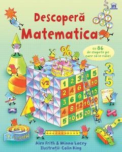 10750096-1-small-1.jpg Descopera Matematica - Alex Frith, Minna Lacey, Colin King