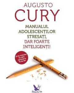 10798344-1-small-1.jpg Manualul adolescentilor stresati, dar foarte inteligenti! - Augusto Cury