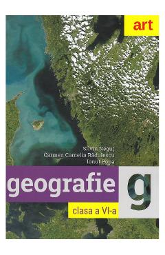 10798355-1-small-1.jpg Geografie - Clasa 6 - Cartea elevului - Silviu Negut, Carmen Camelia Radulescu, Ionut Popa
