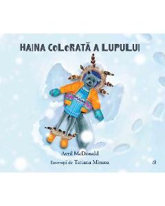 Haina colorata a lupului - Avril McDonald, Tatiana Minina