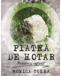 Piatra de hotar - Monica Tonea