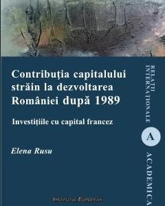 Contributia capitalului strain la dezvoltarea Romaniei dupa 1989 - Elena Rusu