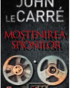 Mostenirea spionilor - John Le Carre