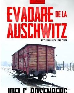 10905928-1-small-1.jpg Evadare de la Auschwitz - Joel C. Rosenberg