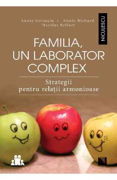 1165664-1-small-1.jpg Familia, un laborator complex - Annie Germain, Annie Richard, Nicolas Beffort