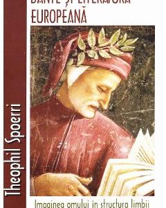Dante si literatura europeana - Theophil Spoerri