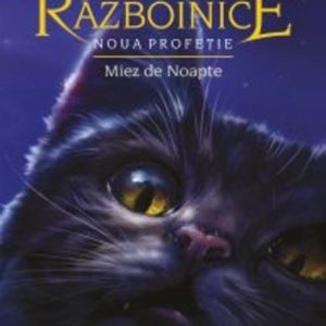 Pisicile razboinice (vol. 7): Noua profetie. Miez de noapte