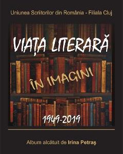 11825162-1-small-1.jpg Viata literara in imagini. 1949-2019 - Irina Petras