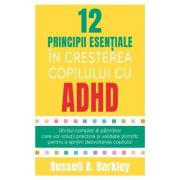 12-principii-esentiale-in-cresterea-copilului-cu-adhd.jpg 12 principii esentiale in cresterea copilului cu ADHD - Russell A. Barkley