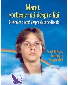 1254111-1-small-1.jpg Matei, vorbeste-mi despre Rai. O relatare directa despre viata de dincolo - Suzanne Ward