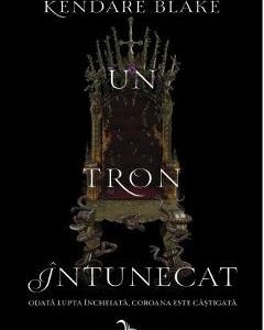 1255798-1-small-1.jpg Un tron intunecat. Seria Trei coroane intunecate. Vol.2 - Kendare Blake