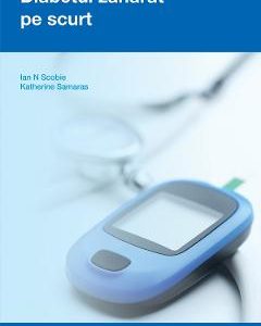 Diabetul zaharat pe scurt - Ian N. Scobie, Katherine Samaras