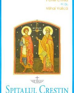 Spitalul crestin - Pavel Chirila, Mihai Valica