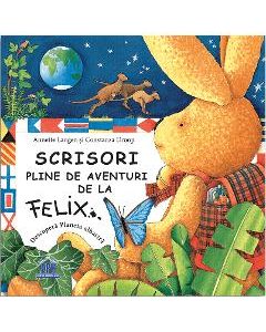 Scrisori pline de aventuri de la Felix - Annette Langen, Constanza Droop