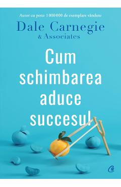 13293756-1-small-1.jpg Cum schimbarea aduce succesul - Dale Carnegie & Associates