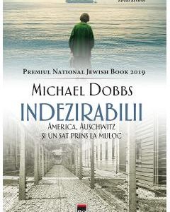 Indezirabilii. America, Auschwitz si un sat prins la mijloc - Michael Dobbs