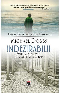 13317858-1-small-1.jpg Indezirabilii. America, Auschwitz si un sat prins la mijloc - Michael Dobbs