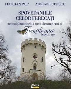 Spovedaniile celor ferecati - Felician Pop, Adrian Lupescu