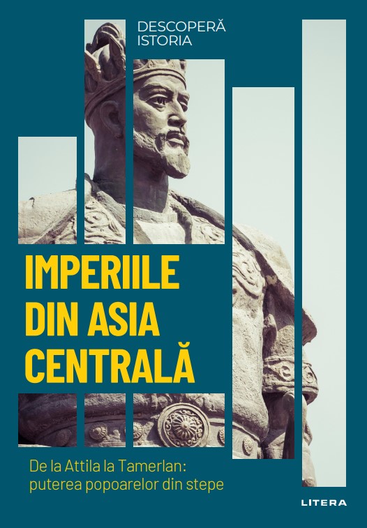 14_imperiile_din_asia_centrala.jpg Imperiile din Asia centrala. De la Attila la Tamerlan: puterea popoarelor din stepe. Vol. 14. Descopera istoria