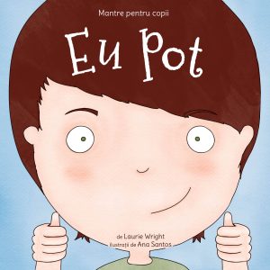 1_Eu20pot_Coperta1.jpg Mantre pentru copii (I). Eu pot