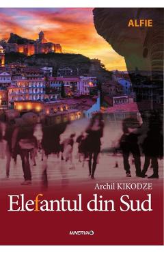 20425692-1-small-1.jpg Elefantul din Sud - Archil Kikodze