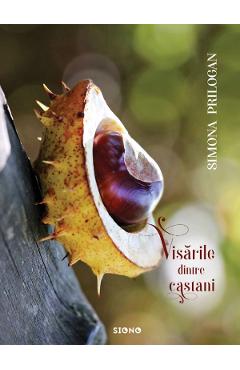 21599319-1-small-1.jpg Visarile dintre castani - Simona Prilogan