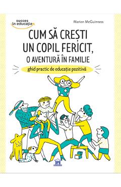 21837375-1-small-1.jpg Cum sa cresti un copil fericit, o aventura in familie - Marion McGuinness