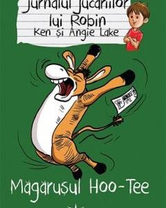 Jurnalul jucariilor lui Robin. Magarusul Hoo-Tee - Ken Lake, Angie Lake