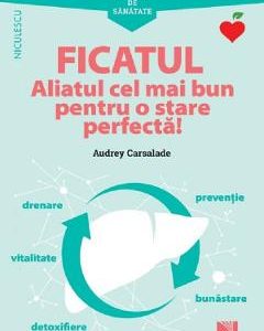 24350697-1-small-1.jpg Mic ghid de sanatate: Ficatul. Aliatul cel mai bun pentru o stare perfecta! - Audrey Carsalade