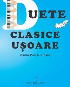 Duete clasice usoare pentru pian la 4 maini