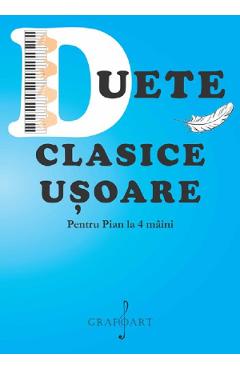Duete clasice usoare pentru pian la 4 maini
